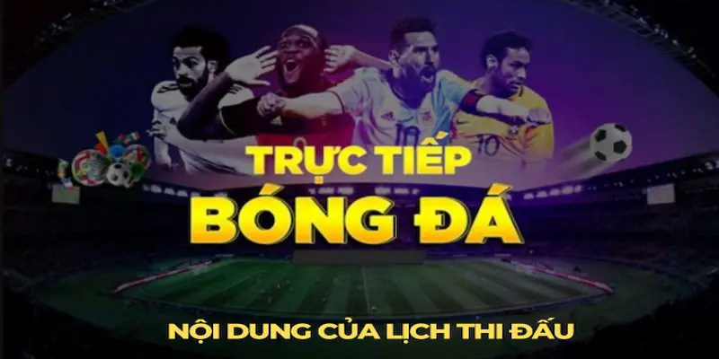 Lịch thi đấu tại trang RAKHOITV có gì? Lịch thi đấu tại trang RAKHOITV có gì?